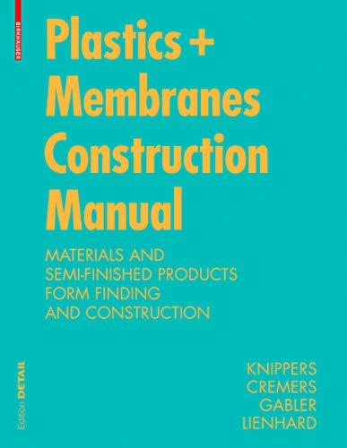 Construction Manual for Polymers + Membranes: Materials, Semi-finished Products, Form Finding, Design (DETAIL Construction Manuals) von Birkhauser